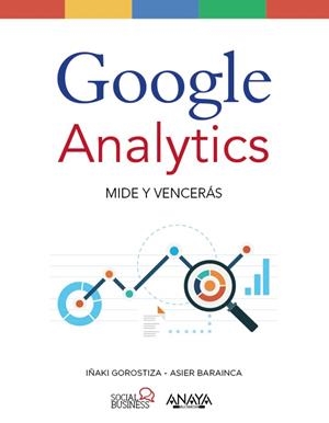 GOOGLE ANALYTICS MIDE Y VENCERÁS | 9788441538269 | AA. VV. | Llibreria L'Odissea - Libreria Online de Vilafranca del Penedès - Comprar libros