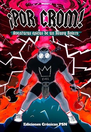 ¡ POR CROM ! AVENTURAS ÉPICAS DE UN HEAVY ROLERO | 9788461741892 | PALOMINO ROBLES, ANDRÉS | Llibreria L'Odissea - Libreria Online de Vilafranca del Penedès - Comprar libros