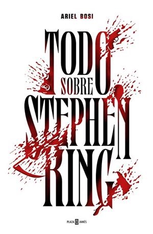 TODO SOBRE STEPHEN KING | 9788401346958 | BOSI, ARIEL | Llibreria Online de Vilafranca del Penedès | Comprar llibres en català