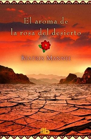 EL AROMA DE LA ROSA DEL DESIERTO | 9788490703052 | MANNEL, BEATRIX | Llibreria L'Odissea - Libreria Online de Vilafranca del Penedès - Comprar libros