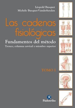 LAS CADENAS FISIOLÓGICAS TOMO I | 9788499106090 | BUSQUET, LÉOPOLD / BUSQUET-VANDERHEYDEN, MICHÈLE | Llibreria Online de Vilafranca del Penedès | Comprar llibres en català