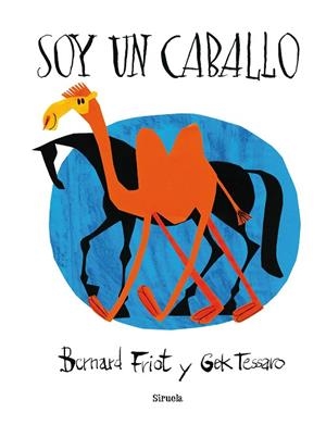 SOY UN CABALLO | 9788416854196 | FRIOT, BERNARD / TESSARO, GEK | Llibreria L'Odissea - Libreria Online de Vilafranca del Penedès - Comprar libros