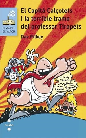 EL CAPITÀ CALÇOTETS I LA TERRIBLE TRAMA DEL PROFESSOR TIRAPETS | 9788466141666 | PILKEY, DAV | Llibreria L'Odissea - Libreria Online de Vilafranca del Penedès - Comprar libros