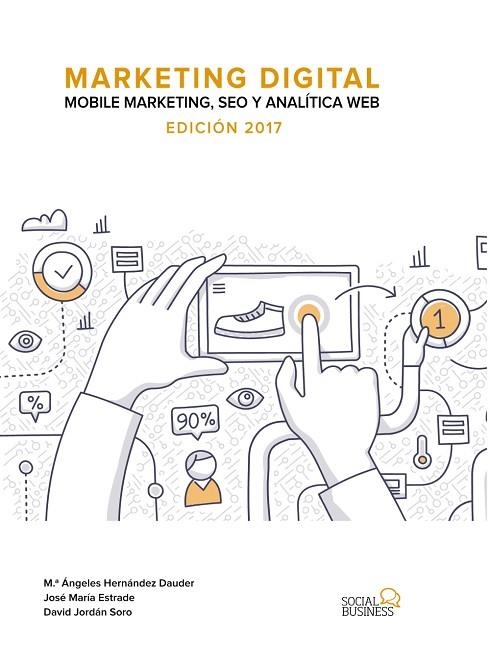 MARKETING DIGITAL MOBILE MARKETING, SEO Y ANALÍTICA WEB EDICIÓN 2017 | 9788441538511 | AA. VV. | Llibreria L'Odissea - Libreria Online de Vilafranca del Penedès - Comprar libros