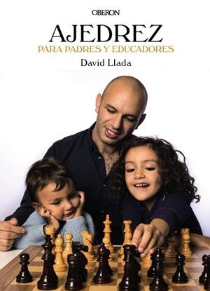 AJEDREZ PARA PADRES Y EDUCADORES | 9788441538290 | LLADA FERNÁNDEZ, DAVID | Llibreria L'Odissea - Libreria Online de Vilafranca del Penedès - Comprar libros