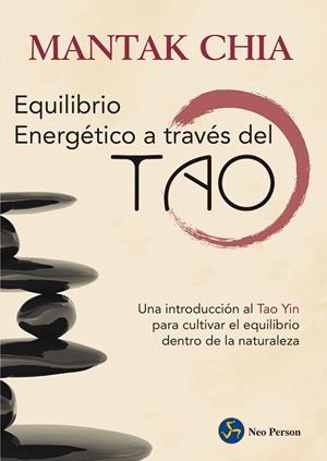 EQUILIBRIO ENERGÉTICO A TRAVÉS DEL TAO | 9788415887164 | CHIA, MANTAK | Llibreria Online de Vilafranca del Penedès | Comprar llibres en català