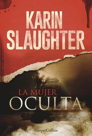LA MUJER OCULTA | 9788491390107 | SLAUGHTER, KARIN | Llibreria Online de Vilafranca del Penedès | Comprar llibres en català