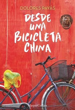 DESDE UNA BICICLETA CHINA | 9788491390145 | PAYÁS, DOLORES | Llibreria L'Odissea - Libreria Online de Vilafranca del Penedès - Comprar libros