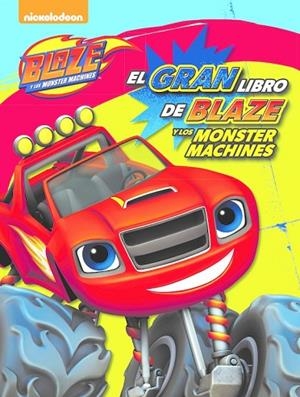 EL GRAN LIBRO DE BLAZE Y LOS MONSTER MACHINES | 9788448846978 | NICKELODEON | Llibreria L'Odissea - Libreria Online de Vilafranca del Penedès - Comprar libros