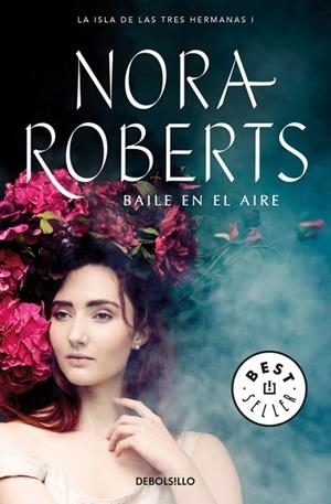 BAILE EN EL AIRE (LA ISLA DE LAS TRES HERMANAS 1) | 9788466337205 | ROBERTS, NORA | Llibreria L'Odissea - Libreria Online de Vilafranca del Penedès - Comprar libros
