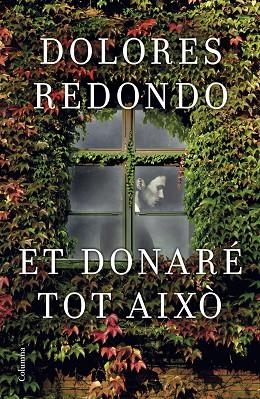 ET DONARÉ TOT AIXÒ | 9788466421997 | REDONDO, DOLORES | Llibreria Online de Vilafranca del Penedès | Comprar llibres en català