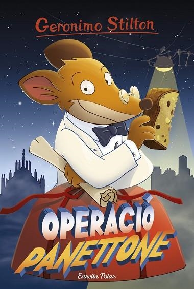 OPERACIÓ PANETTONE | 9788491370789 | STILTON, GERONIMO  | Llibreria L'Odissea - Libreria Online de Vilafranca del Penedès - Comprar libros