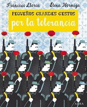 PEQUEÑOS GRANDES GESTOS POR LA TOLERANCIA | 9788490652374 | LLORCA, FRANCISCO | Llibreria Online de Vilafranca del Penedès | Comprar llibres en català