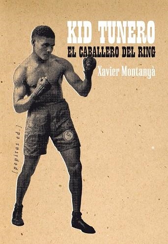 KID TUNERO, EL CABALLERO DEL RING | 9788415862710 | MONTANYÁ I ATOCHE, XAVIER | Llibreria L'Odissea - Libreria Online de Vilafranca del Penedès - Comprar libros