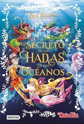 EL SECRETO DE LAS HADAS DE LOS OCÉANOS | 9788408161325 | STILTON, TEA  | Llibreria L'Odissea - Libreria Online de Vilafranca del Penedès - Comprar libros