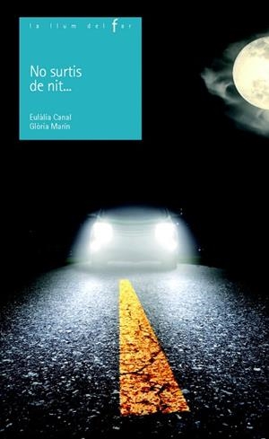 NO SURTIS DE NIT ... | 9788447932795 | MARÍN MORO, GLÒRIA / CANAL IGLESIAS, EULÀLIA | Llibreria L'Odissea - Libreria Online de Vilafranca del Penedès - Comprar libros