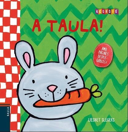 A TAULA! | 9788447932764 | SLEGERS, LIESBET | Llibreria L'Odissea - Libreria Online de Vilafranca del Penedès - Comprar libros