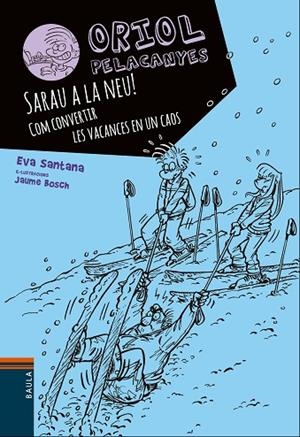 SARAU A LA NEU ! COM CONVERTIR LES VACANCES EN UN CAOS | 9788447932825 | SANTANA BIGAS, EVA | Llibreria L'Odissea - Libreria Online de Vilafranca del Penedès - Comprar libros