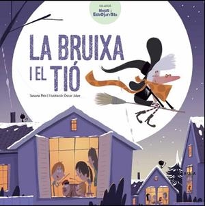 LA BRUIXA I EL TIÓ | 9788447932641 | PEIX CRUZ, SUSANA | Llibreria L'Odissea - Libreria Online de Vilafranca del Penedès - Comprar libros