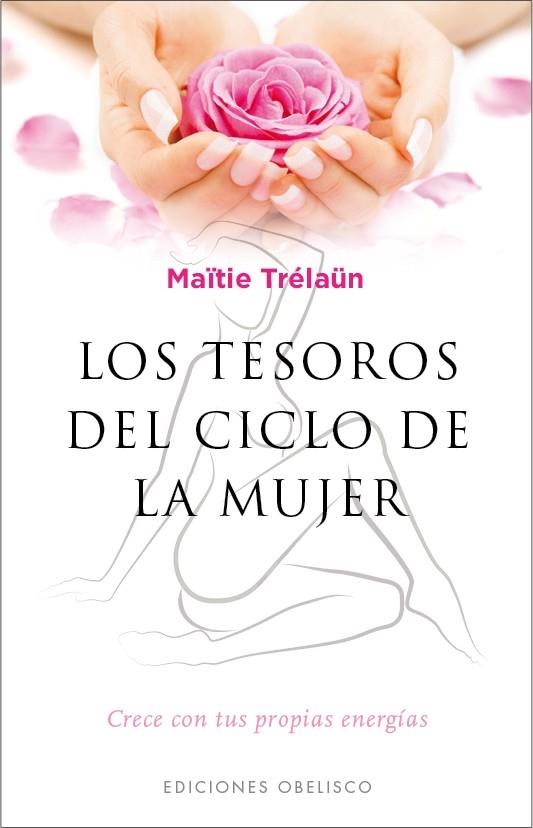 LOS TESOROS DEL CICLO DE LA MUJER | 9788491111597 | TRELAUN, MAITIE | Llibreria L'Odissea - Libreria Online de Vilafranca del Penedès - Comprar libros