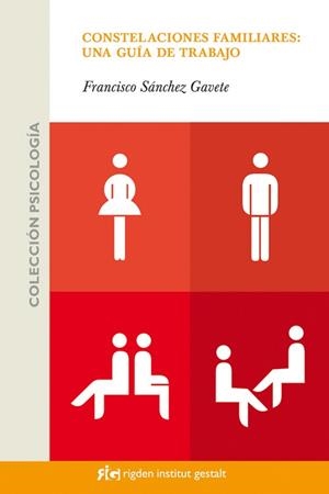 CONSTELACIONES FAMILIARES: UNA GUÍA DE TRABAJO | 9788493670610 | SÁNCHEZ GAVETE, FRANCISCO | Llibreria L'Odissea - Libreria Online de Vilafranca del Penedès - Comprar libros