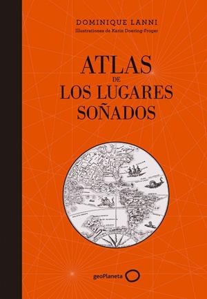 ATLAS DE LOS LUGARES SOÑADOS | 9788408152361 | LANNI, DOMINIQUE  | Llibreria L'Odissea - Libreria Online de Vilafranca del Penedès - Comprar libros