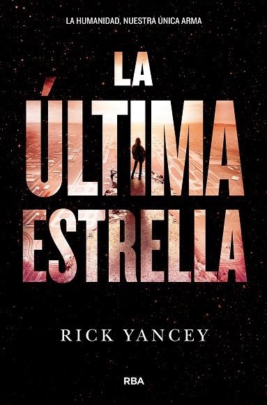 LA ULTIMA ESTRELLA (LA QUINTA OLA 3) | 9788427210004 | YANCEY , RICK | Llibreria L'Odissea - Libreria Online de Vilafranca del Penedès - Comprar libros