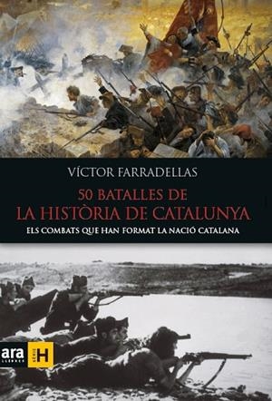 50 BATALLES DE LA HISTÒRIA DE CATALUNYA | 9788416154982 | FARRADELLAS I HOMS, VÍCTOR | Llibreria L'Odissea - Libreria Online de Vilafranca del Penedès - Comprar libros