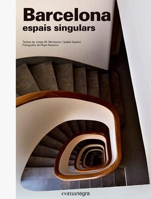 BARCELONA, ESPAIS SINGULARS | 9788416605538 | MONTANER, JOSEP MARIA / NAVARRO, PEPE / APARICI, ISABEL | Llibreria L'Odissea - Libreria Online de Vilafranca del Penedès - Comprar libros