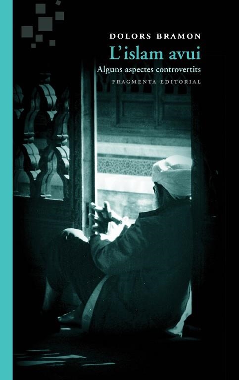 L'ISLAM AVUI | 9788415518440 | BRAMON PLANAS, DOLORS | Llibreria L'Odissea - Libreria Online de Vilafranca del Penedès - Comprar libros