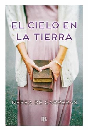 EL CIELO EN LA TIERRA | 9788466660372 | DE CARRERAS, NEREA | Llibreria L'Odissea - Libreria Online de Vilafranca del Penedès - Comprar libros