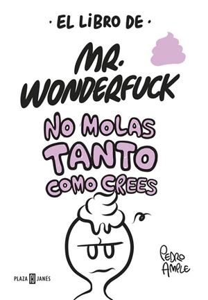 EL LIBRO DE MR. WONDERFUCK | 9788401017629 | AMPLE, PEDRO | Llibreria L'Odissea - Libreria Online de Vilafranca del Penedès - Comprar libros