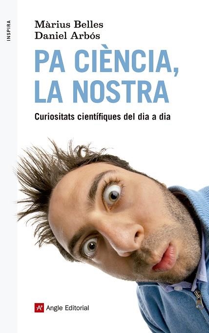 PA CIÈNCIA, LA NOSTRA | 9788415307495 | BELLES SAMPERA, MÀRIUS / ARBÓS LABAIRU, DANIEL | Llibreria L'Odissea - Libreria Online de Vilafranca del Penedès - Comprar libros