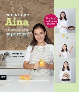 COCINA CON AINA Y CONVIÉRTETE EN UN SUPERCHEF | 9788416245444 | ROGLÁN SALVADOR, AINA | Llibreria Online de Vilafranca del Penedès | Comprar llibres en català