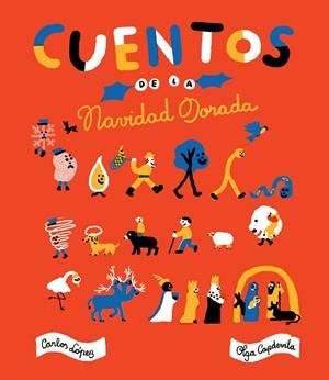 CUENTOS DE LA NAVIDAD DORADA | 9788416167890 | LÓPEZ, CARLOS / CAPDEVILA, OLGA | Llibreria Online de Vilafranca del Penedès | Comprar llibres en català