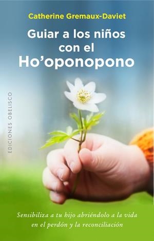 GUIAR A LOS NIÑOS CON EL HO'OPONOPONO | 9788491111641 | GREMAUX-DAVIET, CATHERINE | Llibreria L'Odissea - Libreria Online de Vilafranca del Penedès - Comprar libros