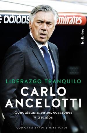LIDERAZGO TRANQUILO | 9788415732228 | ANCELOTTI, CARLO / BRADY, CHRIS / FORDE, MIKE | Llibreria Online de Vilafranca del Penedès | Comprar llibres en català