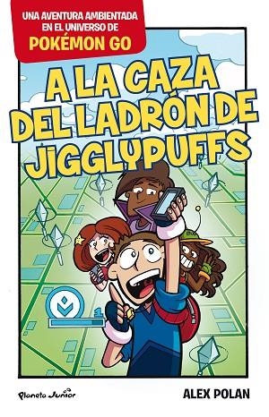 POKÉMON GO A LA CAZA DEL LADRÓN DE JIGGLYPUFFS | 9788408165224 | POLAN, ALEX | Llibreria L'Odissea - Libreria Online de Vilafranca del Penedès - Comprar libros