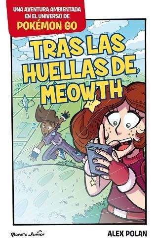 POKÉMON GO TRAS LAS HUELLAS DE MEOWTH | 9788408165231 | POLAN, ALEX | Llibreria L'Odissea - Libreria Online de Vilafranca del Penedès - Comprar libros