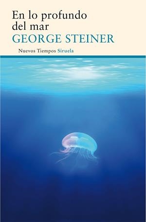 EN LO PROFUNDO DEL MAR | 9788416854073 | STEINER, GEORGE | Llibreria L'Odissea - Libreria Online de Vilafranca del Penedès - Comprar libros