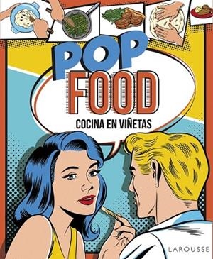 POP FOOD COCINA EN VIÑETAS | 9788416368662 | LAROUSSE EDITORIAL | Llibreria L'Odissea - Libreria Online de Vilafranca del Penedès - Comprar libros