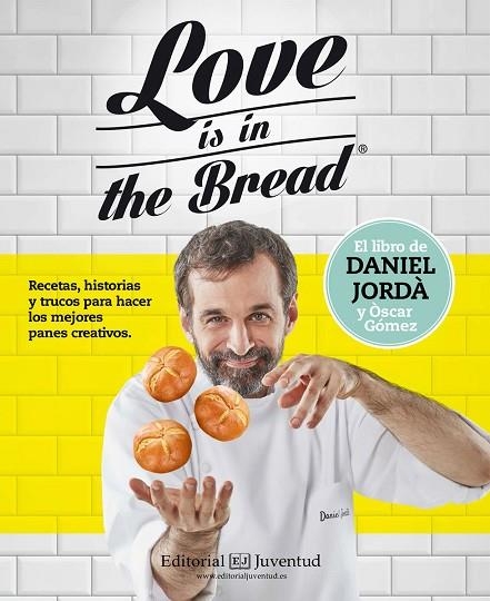 LOVE IS IN THE BREAD | 9788426143945 | JORDÀ, DANIEL/GÒMEZ, ÒSCAR | Llibreria Online de Vilafranca del Penedès | Comprar llibres en català