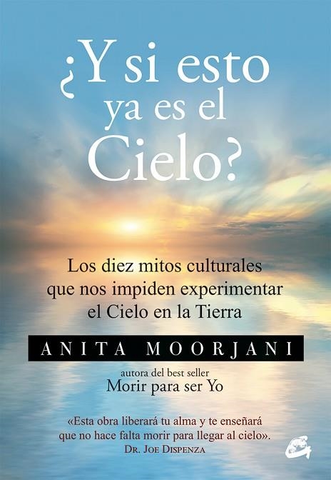 Y SI ESTO YA ES EL CIELO? | 9788484456193 | MOORJANI, ANITA | Llibreria L'Odissea - Libreria Online de Vilafranca del Penedès - Comprar libros