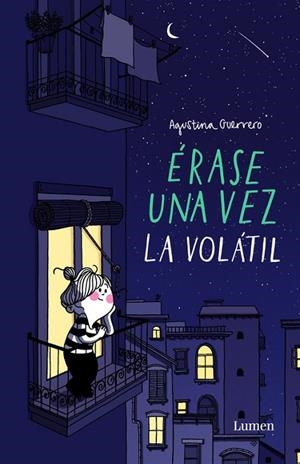 ÉRASE UNA VEZ LA VOLÁTIL | 9788426403384 | GUERRERO, AGUSTINA | Llibreria L'Odissea - Libreria Online de Vilafranca del Penedès - Comprar libros