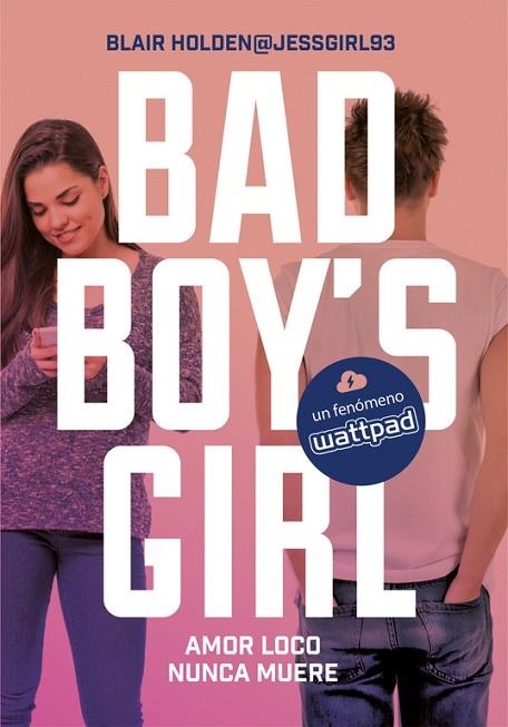 AMOR LOCO NUNCA MUERE ( BAD BOY'S GIRL 3 ) | 9788490437124 | HOLDEN, BLAIR | Llibreria L'Odissea - Libreria Online de Vilafranca del Penedès - Comprar libros