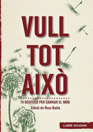VULL TOT AIXÒ | 9788415307389 | BADIA SOPEÑA, MARIA ROSA | Llibreria L'Odissea - Libreria Online de Vilafranca del Penedès - Comprar libros