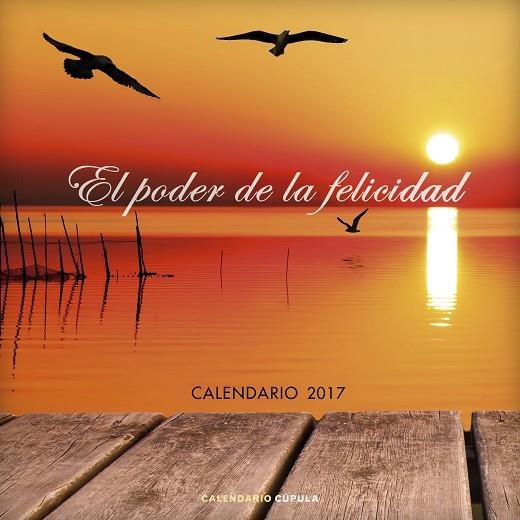 CALENDARIO EL PODER DE LA FELICIDAD 2017 | 9788448022648 | AA. VV. | Llibreria L'Odissea - Libreria Online de Vilafranca del Penedès - Comprar libros