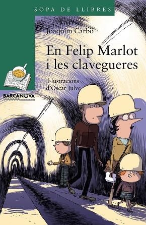 EN FELIP MARLOT I LES CLAVEGUERES | 9788448941260 | CARBÓ, JOAQUIM | Llibreria L'Odissea - Libreria Online de Vilafranca del Penedès - Comprar libros