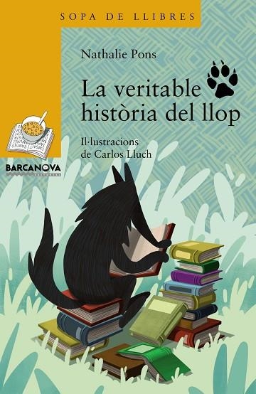 LA VERITABLE HISTÒRIA DEL LLOP | 9788448941376 | PONS, NATHALIE | Llibreria L'Odissea - Libreria Online de Vilafranca del Penedès - Comprar libros