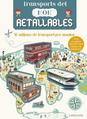 TRANSPORTS DEL MÓN RETALLABLES | 9788416641499 | LAROUSSE EDITORIAL | Llibreria L'Odissea - Libreria Online de Vilafranca del Penedès - Comprar libros